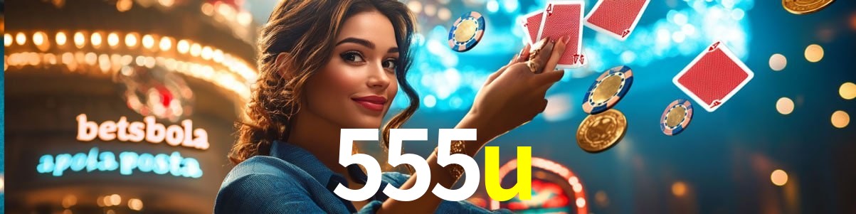 Bonus Features 555u