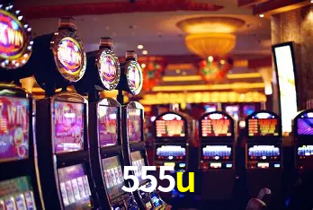 Descubra o Mundo do Cassino Online com 555u